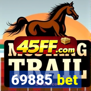 69885 bet